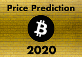 Bitcoin Price Prediction for 2020 [Updated]