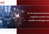 Enhance Wealth Management through Artificial Intelligence & Machine Learning