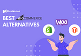 Top 5 BigCommerce Alternatives For Your eCommerce Business