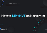 How to Mint $NVT on NerveMint