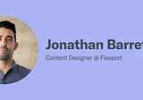 Meet Flexport’s UX Team: Jonathan Barreto, Content Designer
