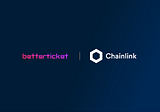 Betterticket has integrated Chainlink VRF, Automation, and Price Feeds as key components for…