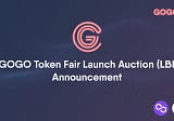 $GOGO Token Fair Launch Auction (LBP) Announcement