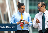 Do I need a Mentor?
