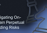 Strategies for Mitigating Risks in Decentralized Perpetual Trading