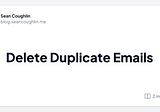 Delete Duplicate Emails