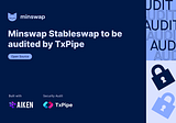 Minswap Stableswap Audit Announcement