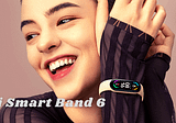 Xiaomi has started worldwide shipping more than one million Mi Smart Band 6 with “Fullscreen”…