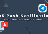 Advanced version of push notification Part 1— UNAuthorizationOptions