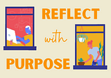 Reflect with Purpose