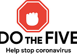 DO THE FIVE. Help stop coronavirus