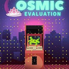 Cosmic Evaluation 18 -24 October 2021 — Game on!