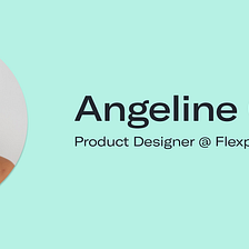 Meet Flexport’s UX Team: Angeline Chen, Product Designer