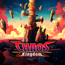 Welcome to Chaos Kingdom — The Latest Game in the TOWER Ecosystem