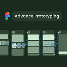 Figma’s Advanced Prototyping in Simple Words