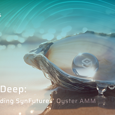 Diving Deep: Understanding the SynFutures’ Oyster AMM Design 🦪