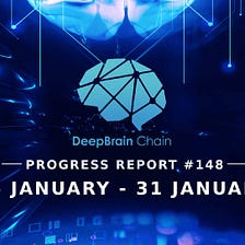 DeepBrain Chain Progress Report #148 01.16–01.31(2024)