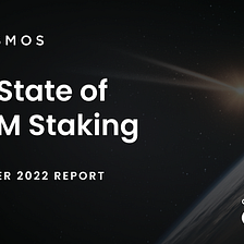 The State of ATOM Staking: September 2022 Report