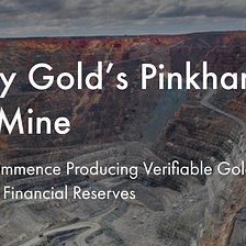 Dignity Gold’s Pinkham Lode Mine Ready to Commence Producing Verifiable Gold and Silver; Enhances…
