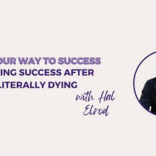 Finding Success After Literally Dying with Hal Elrod