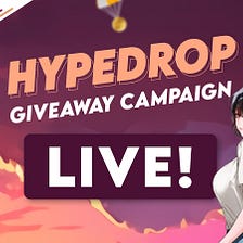 #HypeDrop Campaign- All You Need to Know!