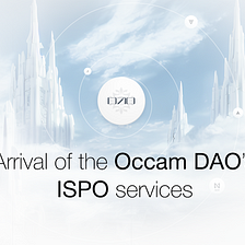 Arrival of the Occam DAO’s ISPO services