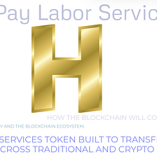 HPay Labor Services [HPAY] [Ann] [IIO] [ICO] [IPO] [IEO] [STO] [Altcoins] [Blockchain]
