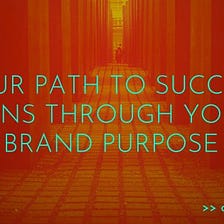 How brand purpose drives success