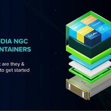 What Are NVIDIA NGC Containers & How to Get Started Using Them