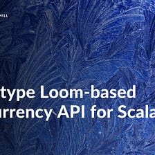 Prototype Loom-based concurrency API for Scala | SoftwareMill