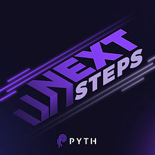 Pyth’s Next Steps