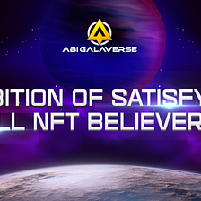 ABI GALAVERSE : AMBITION OF SATISFYING ALL NFT BELIEVERS