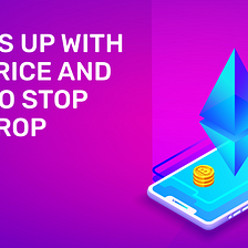 What’s up with the Price of ETH, and How to Stop the Drop