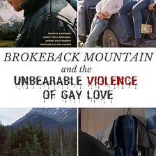 Brokeback Mountain (2005) and the Unbearable Violence of Gay Love