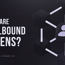 What Are Soulbound Tokens?