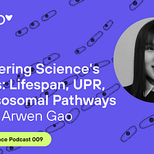 Deciphering Science’s Secrets: Lifespan, UPR, and Lysosomal Pathwayswith Dr.
