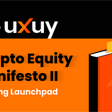 The UXUY Crypto Equity Manifesto II — Lightning Launchpad