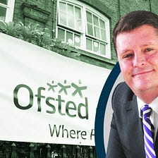 Sunday thoughts: What is in Sir Martyn Oliver’s in -tray at Ofsted?
