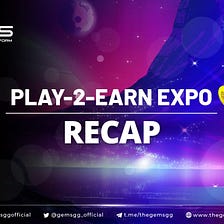 Play-2-Earn Expo Recap