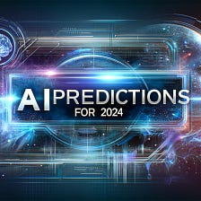 Five A.I. Predictions for 2024