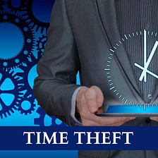 In-Depth Guide On What Is Time Theft & How To Prevent It