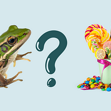 Team Frog or Team Candy?