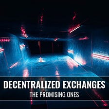 3 Promising DEX Launches