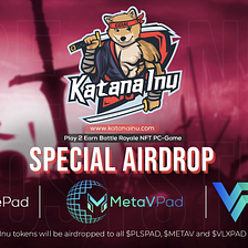 Katana Inu Airdrop for Staked Tiers of MetaVPad, VelasPad and PulsePad!