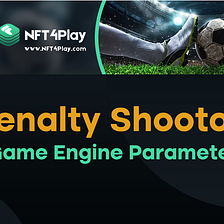 Penalty Shootout Gaming Engine and Parameters
