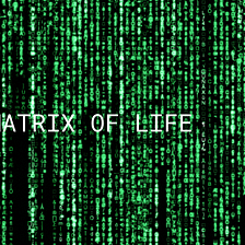 The Matrix of Life