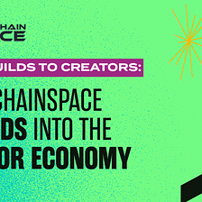 From Guilds to Creators: BlockchainSpace Expands into the Creator Economy