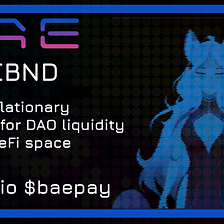 BAE BND- Anti-deflationary system for DAO liquidity in the DeFi space.