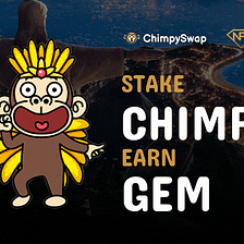 A guideline to earn $CHIMPY and $GEM on ChimpySwap