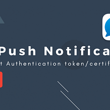 How to generate authentication token/Notification Certificate in AppStore connect for send push…